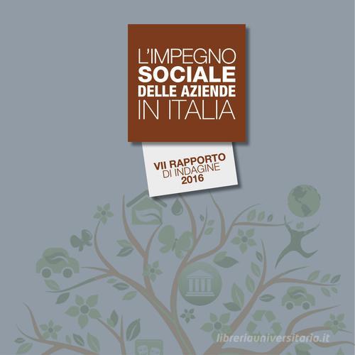 L' impegno sociale delle aziende in Italia. 7º rapporto di indagine 2016 edito da Osservatorio Socialis