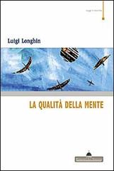 La qualità della mente di Luigi Longhin edito da Florence Art Edizioni