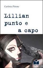 Lillian punto e a capo di Carlotta Pistone edito da Happy Hour Edizioni