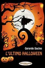 L' ultimo Halloween di Gerardo Sacino edito da Neverland