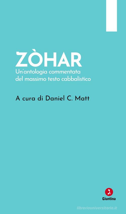 Zòhar. Un'antologia commentata del massimo testo cabbalistico edito da Giuntina