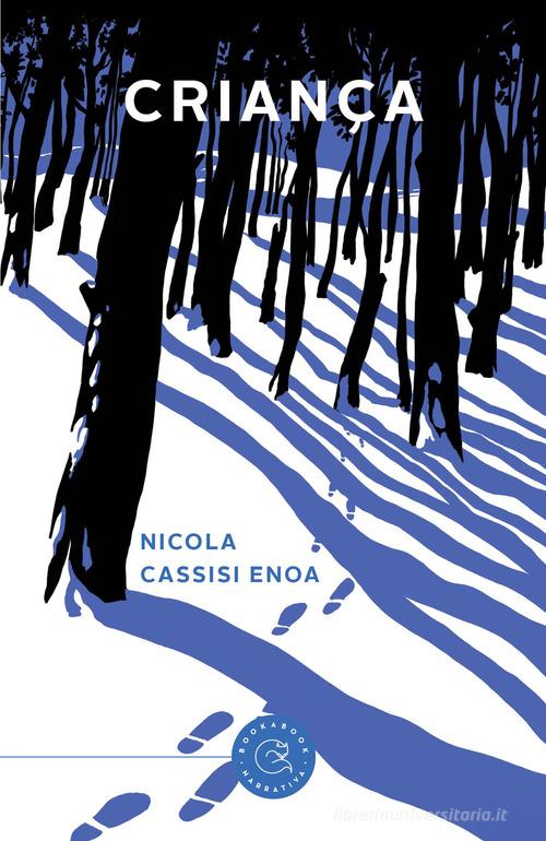 Criança di Nicola Cassisi Enoa edito da bookabook
