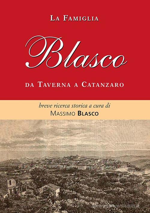 La famiglia Blasco. Breve ricerca storica edito da Massa