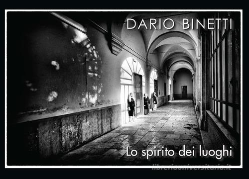 Lo spirito dei luoghi. Ediz. italiana e inglese di Dario Binetti edito da Qudulibri
