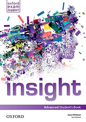 Insight advanced. Student book. Per le Scuole superiori. Con espansione online edito da Oxford University Press