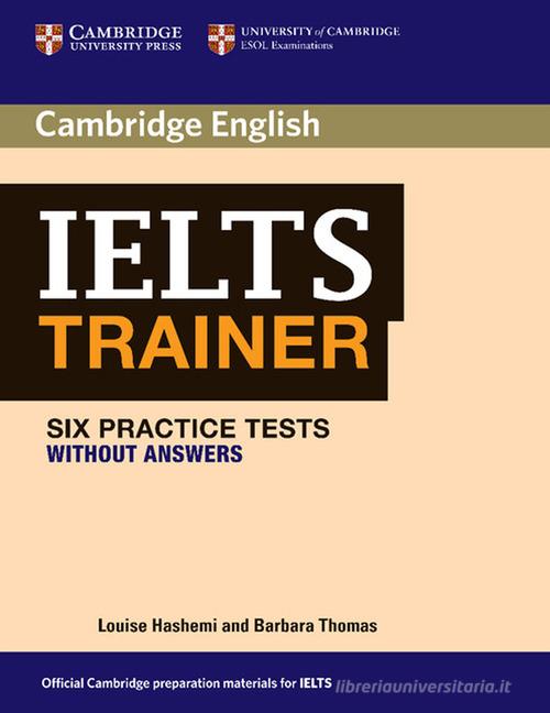 IELTS trainer. Six Practice Tests without answers. Per gli Ist. tecnici e professionali. Con espansione online edito da Cambridge University Press