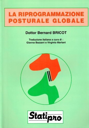 La riprogrammazione posturale globale di Bernard Bricot edito da Marrapese