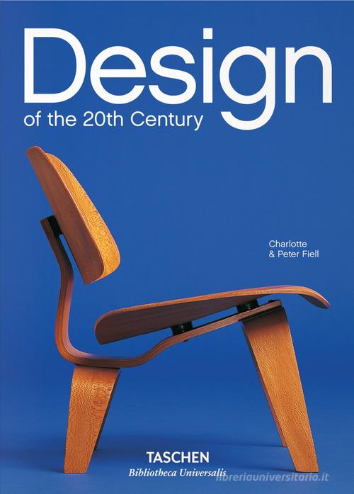 Design del ventesimo secolo. Ediz. illustrata di Charlotte Fiell, Peter Fiell edito da Taschen