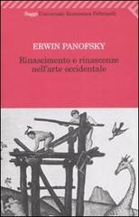 Rinascimento e rinascenze nell'arte occidentale di Erwin Panofsky edito da Feltrinelli