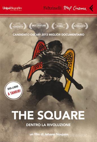 The Square. Dentro la rivoluzione. DVD. Con libro di Jehane Noujaim edito da Feltrinelli