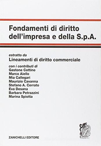 Fondamenti di diritto dell'impresa e della S.p.A. Estratto da «Lineamenti di diritto commerciale» di Gastone Cottino edito da Zanichelli