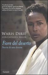 Fiore del deserto. Storia di una donna di Waris Dirie, Cathleen Miller edito da Garzanti