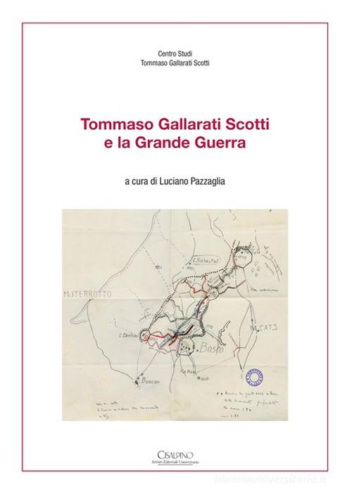 Tommaso Gallarati Scotti e la Grande Guerra edito da Cisalpino