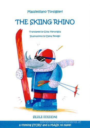 The skiing rhino di Massimiliano Torsiglieri edito da Silele