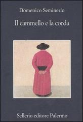 Il cammello e la corda di Domenico Seminerio edito da Sellerio Editore Palermo
