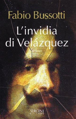 L' invidia di Velázquez di Fabio Bussotti edito da Sironi