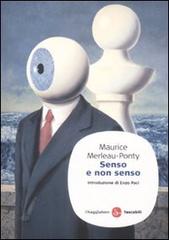 Senso e non senso di Maurice Merleau-Ponty edito da Il Saggiatore