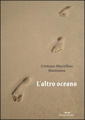 L' altro oceano di Cristiano Marcellino Mazzurana edito da Smasher