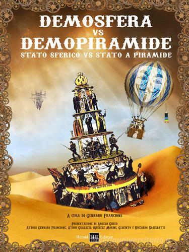 Demosfera vs Demopiramide. Stato sferico vs Stato a piramide edito da H.E.-Herald Editore