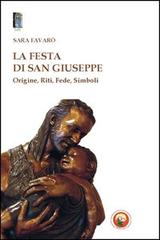 La festa di san Giuseppe. Origine, riti, fede, simboli di Sara Favarò edito da Tipheret