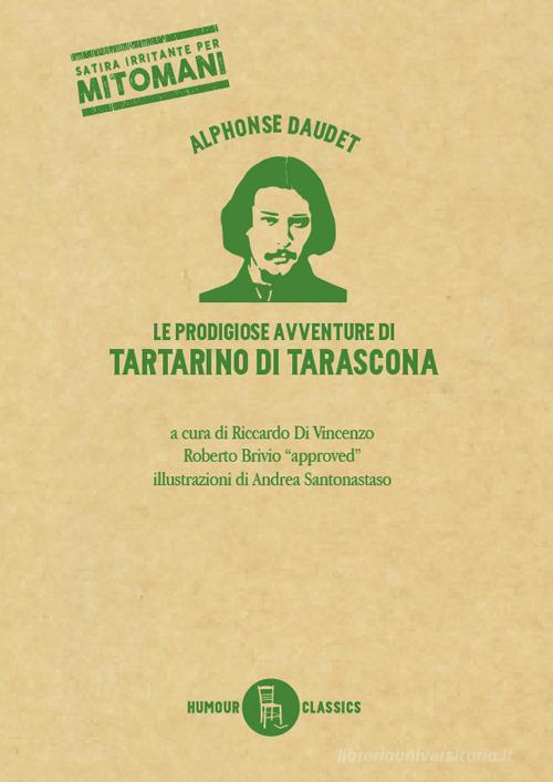 Le prodigiose avventure di Tartarino di Tarascona. Ediz. illustrata di Alphonse Daudet edito da Sagoma