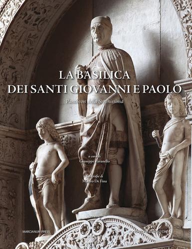 La basilica dei Santi Giovanni e Paolo. Pantheon della Serenissima edito da Marcianum Press