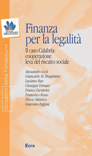 Finanza per la legalità. Il caso Calabria: cooperazione leva del riscatto sociale edito da Ecra