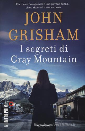 I segreti di Gray Mountain di John Grisham edito da Mondadori