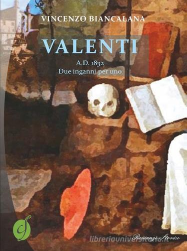 Valenti A.D. 1832. Due inganni per uno di Vincenzo Biancalana edito da Ciesse Edizioni