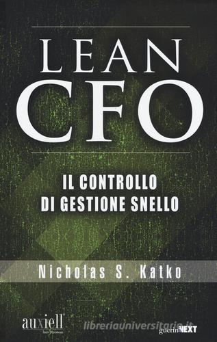 The Lean CFO. Il controllo di gestione snello di Nicholas S. Katko edito da Guerini Next