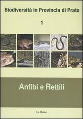 Biodiversità in provincia di Prato vol.1 di Annamaria Nistri, Elisabetta Fancelli, Stefano Vanni edito da Le Balze