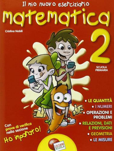 Il mio nuovo eserciziario. Matematica. Per la Scuola elementare vol.2 di Cristina Nobili edito da Lisciani Scuola