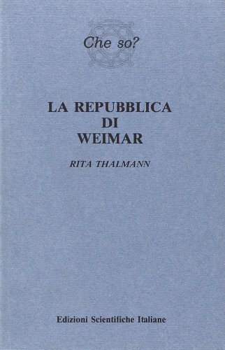 La repubblica di Weimar di Rita Thalmann edito da Edizioni Scientifiche Italiane