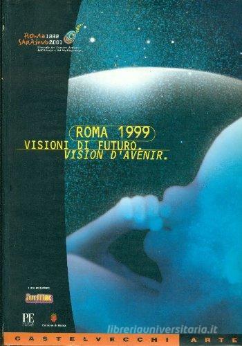 Biennale dei giovani artisti dell'Europa e del Mediterraneo. Roma 1999 edito da Castelvecchi
