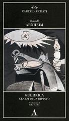 Guernica. Genesi di un dipinto di Rudolf Arnheim edito da Abscondita