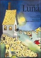Nanne di luna di Giusi Quarenghi, M. Cristina Lo Cascio edito da Happy Art