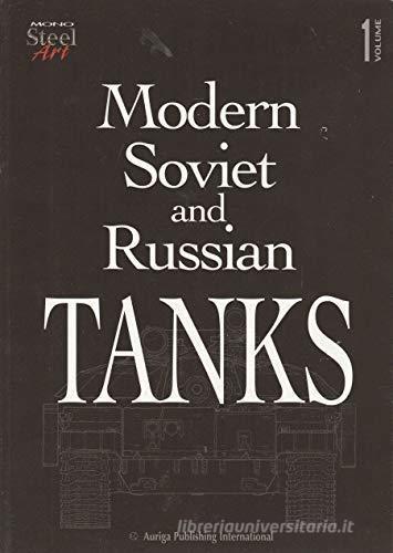 Modern soviet and russian tanks vol.1 di Alessandro Bruschi, Stefano Garbin, Luigi Cuccaro edito da Auriga Publishing Int.
