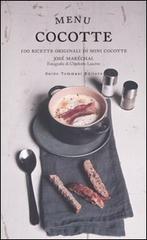 Menu cocotte. 100 ricette originali di mini cocotte di José Maréchal edito da Guido Tommasi Editore-Datanova
