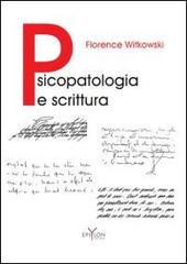 Psicopatologia e scrittura di Florence Witkowski edito da Graphofeel