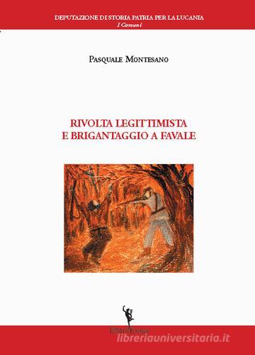 Rivolta legittimista e brigantagio a Favale di Pasquale Montesano edito da EditricErmes