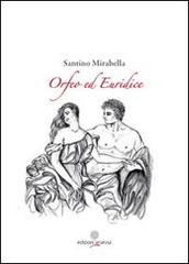 Orfeo ed Euridice di Santino Mirabella edito da Arianna