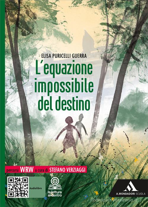L'equazione impossibile del destino. Con e-book. Con espansione online di Elisa Puricelli Guerra edito da Mondadori Scuola