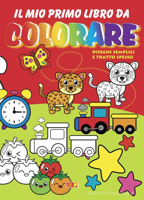 Il mio primo libro da colorare. Disegni semplici e tratto spesso edito da ColorBimbo