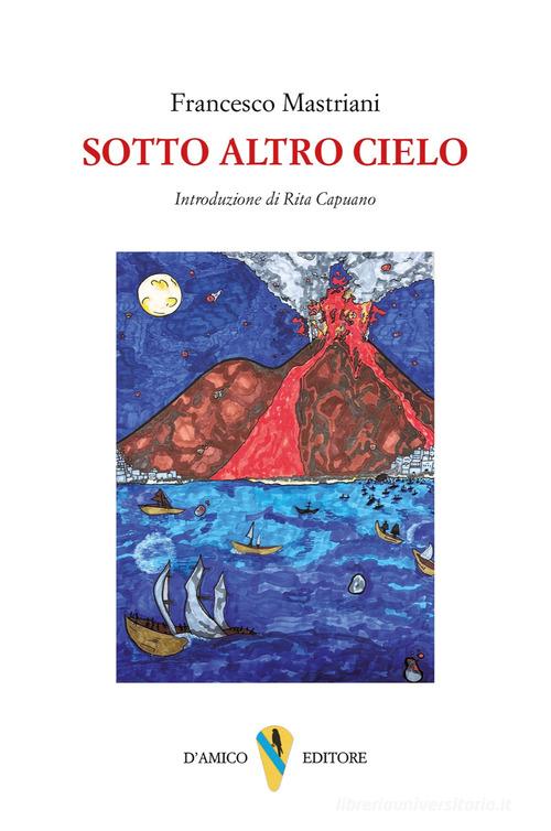 Libro Sotto altro cielo di Francesco Mastriani Il canto di Parthenope di D'Amico Editore