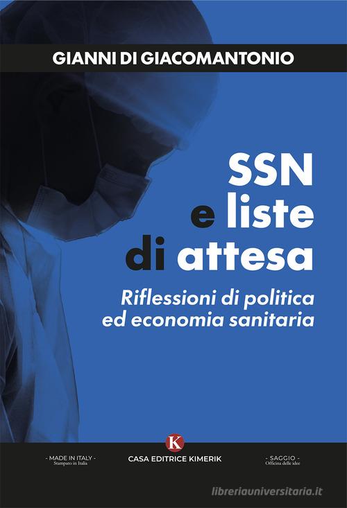 SSN e liste di attesa. Riflessioni di politica ed economia sanitaria di Giovanni Di Giacomantonio edito da Kimerik