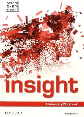 Insight. Elementary. Workbook. Per le Scuole superiori. Con espansione online edito da Oxford University Press