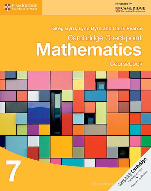 Cambridge checkpoint mathematics. Coursebook. Per le Scuole superiori. Con espansione online vol.7 di Byrd Greg, Byrd Lynn, Chris Pearce edito da Cambridge University Press