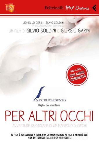 Per altri occhi. DVD. Con libro di Silvio Soldini, Giorgio Garini edito da Feltrinelli