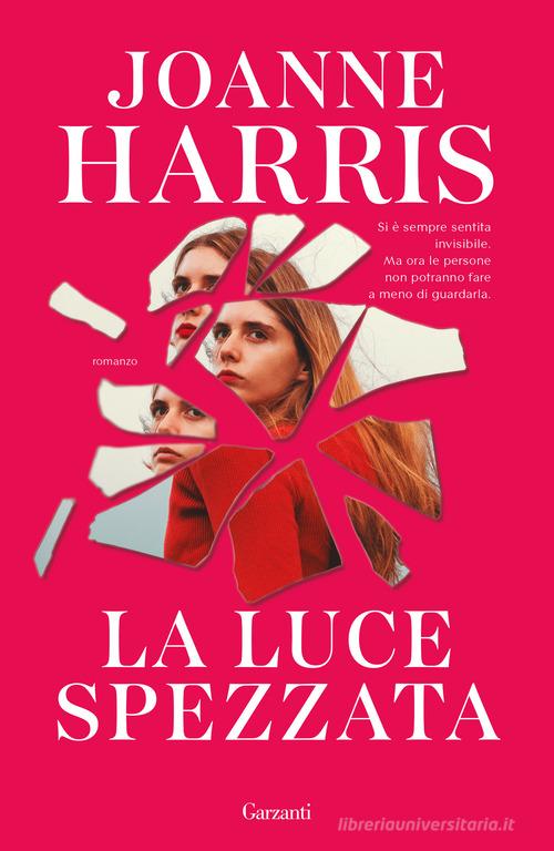 Libro La luce spezzata di Joanne Harris Narratori moderni di Garzanti