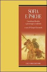 Sofia e psiche. Consulenza filosofica e psicoterapie a confronto di Giorgio Giacometti edito da Liguori